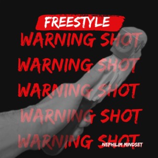 WARNING SHOTS FREESTYLE