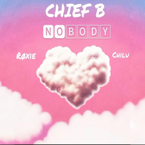 Nobody ft. Chilu & Roxie | Boomplay Music