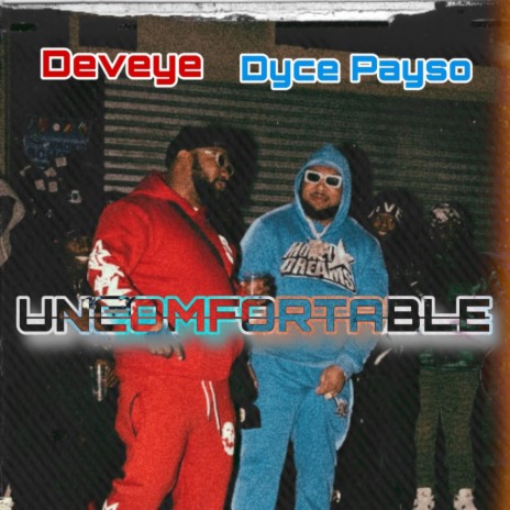 Uncomfortable ft. Dyce payso | Boomplay Music