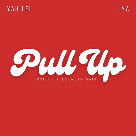 PULL UP ft. Yah'Lei | Boomplay Music