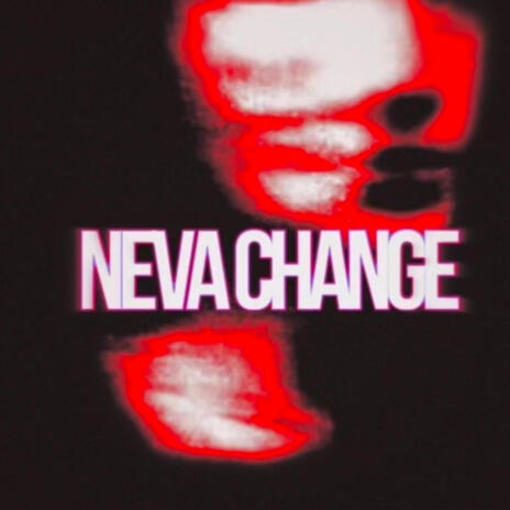 neva change ft. IDY Wavey | Boomplay Music