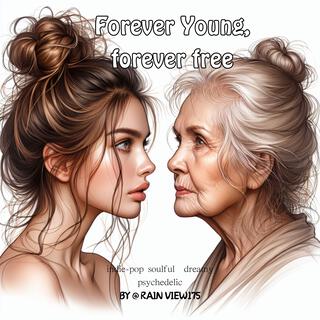 Forever Young, forever free