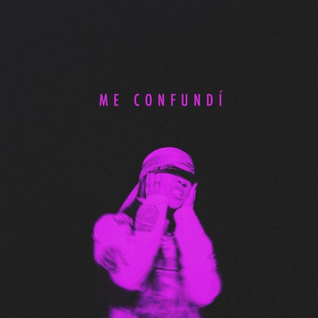 ME CONFUNDÍ | Boomplay Music