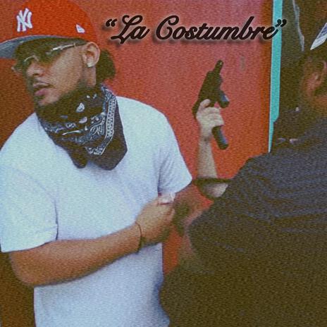 La costumbre ft. Bayron LMK | Boomplay Music