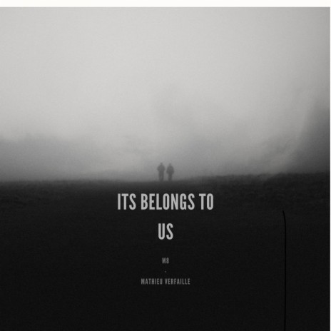 It belongs to us ft. Mathieu Verfaillie | Boomplay Music