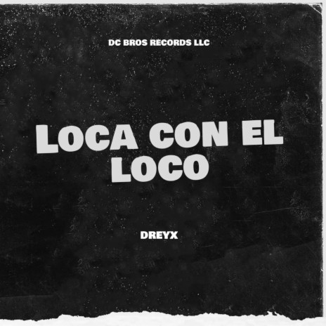 Loca Con El Loco | Boomplay Music