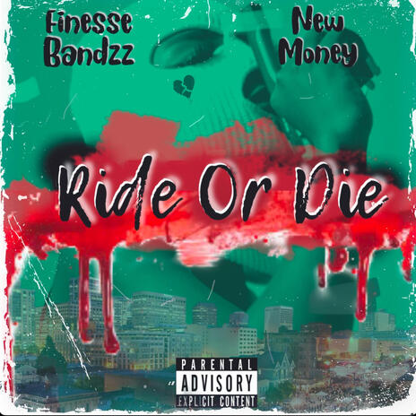 Ride or Die ft. New Money | Boomplay Music