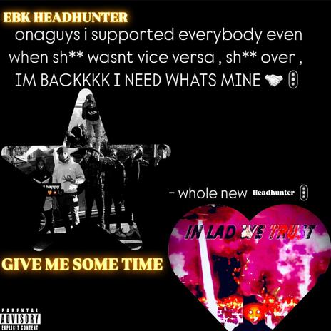 GIVE ME SOME TIME | Boomplay Music