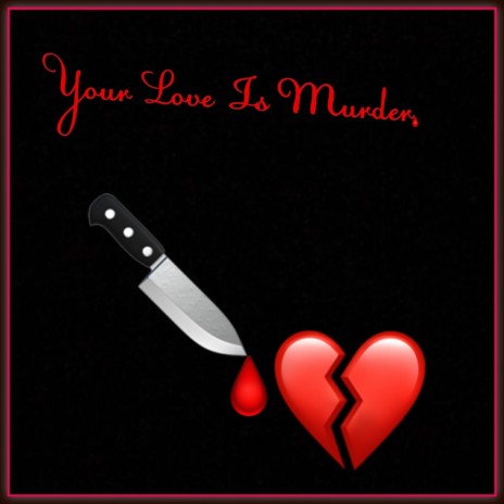 Your Love Is Murder | Boomplay Music