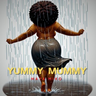 Yummy Mummy lyrics | Boomplay Music