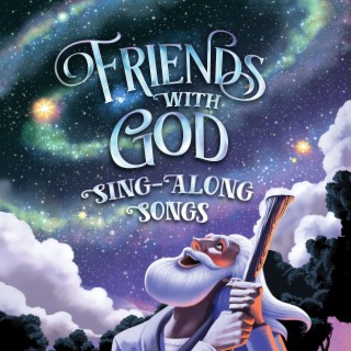 Friend With God Sing-Along Songs