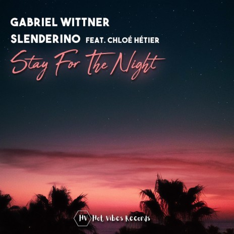 Stay for the Night ft. Slenderino & Chloé Hétier | Boomplay Music