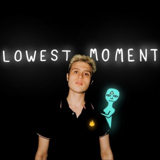 Lowest Moment ft. Cole Lumpkin lyrics | Boomplay Music