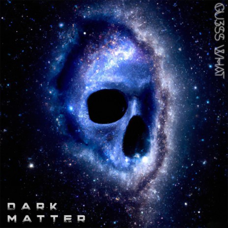 Dark Matter | Boomplay Music