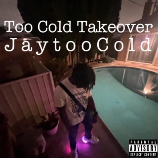 Too Cold Takeover