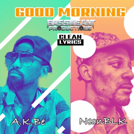 Good Morning ft. NeonBLK | Boomplay Music