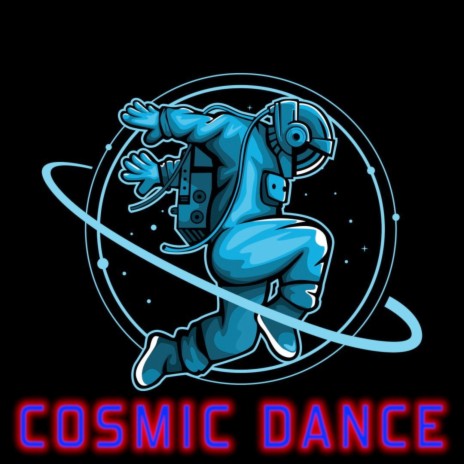 COSMIC DANCE | Boomplay Music