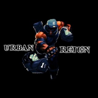 URBAN REIGN UNCHAINED