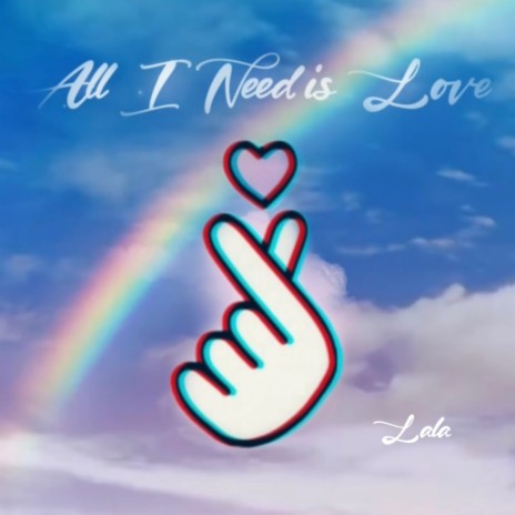 All I Need Is Love