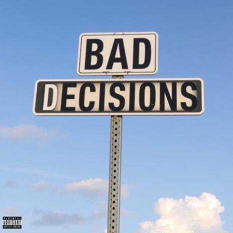 Bad Decisions | Boomplay Music