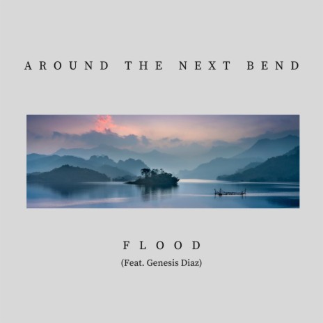 Around The Next Bend ft. Genesis Diaz | Boomplay Music
