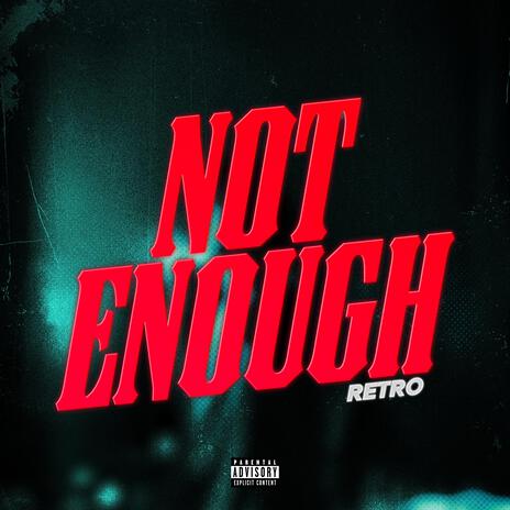 Not Enough | Boomplay Music