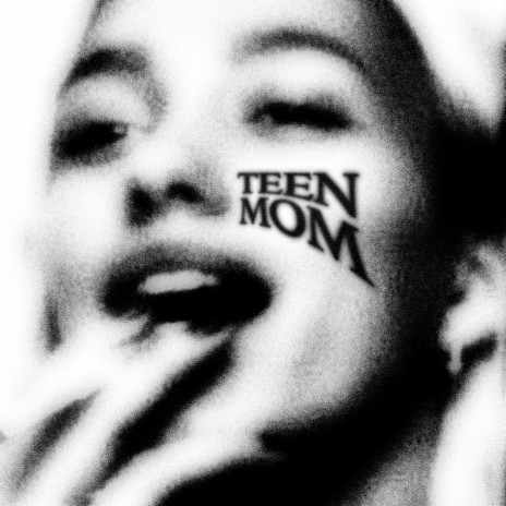 TEEN MOM | Boomplay Music