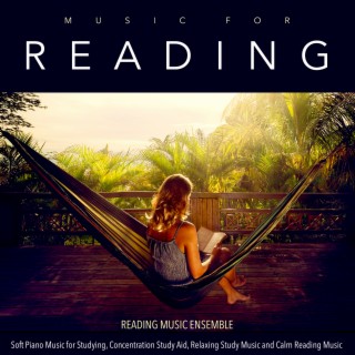 Music for Reading: Soft Piano Music for Studying, Concentration Study Aid, Relaxing Study Music and Calm Reading Music