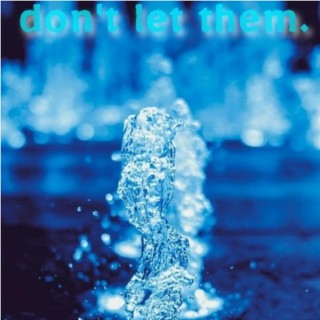 Dont Let Them. lyrics | Boomplay Music