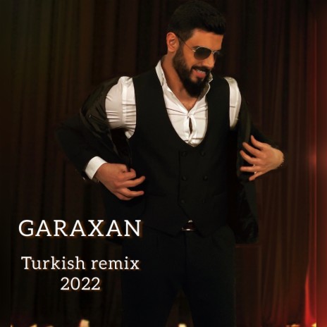 Garaxan (Turkish Remix 2022) | Boomplay Music