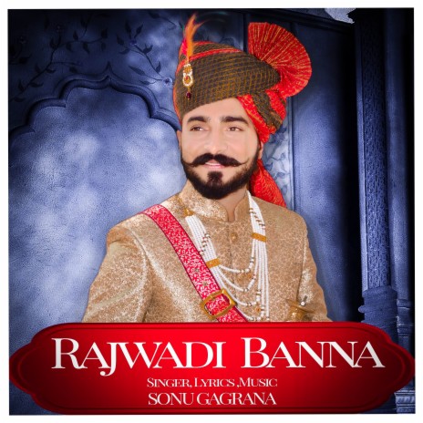 Rajwadi Banna Sonu Gagrana | Boomplay Music