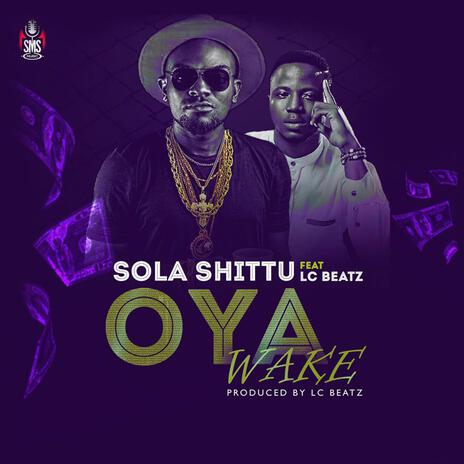 Oya Wake ft. LC Beatz | Boomplay Music