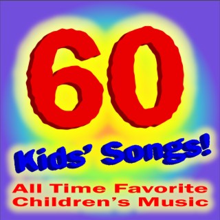 60 Kids Songs: Old Macdonald, Brahms Lullaby, Rockabye Baby and More!