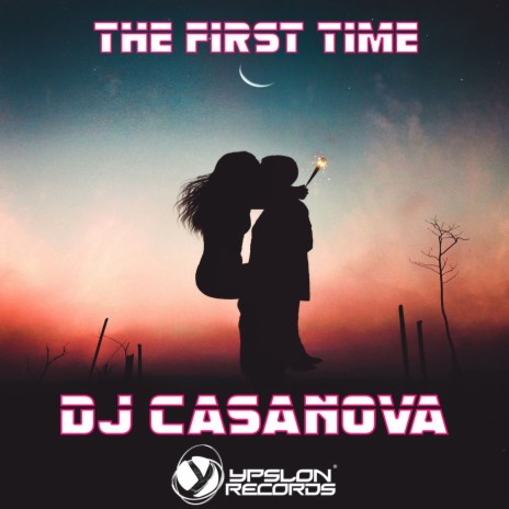 The First Time | Boomplay Music