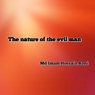 The Nature of the Evil Man