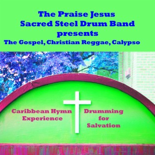The Gospel, Christian Reggae, Calypso, Caribbean Hymn Experience - Drumming for Salvation