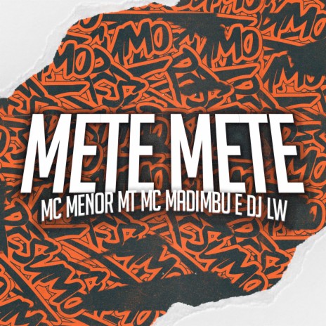 Mete Mete ft. MC Menor MT & DJ LW | Boomplay Music