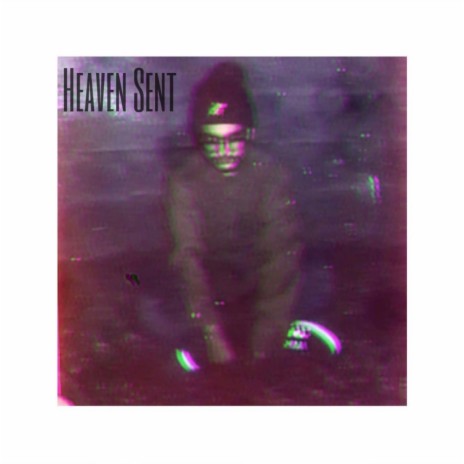 HEAVEN SENT | Boomplay Music