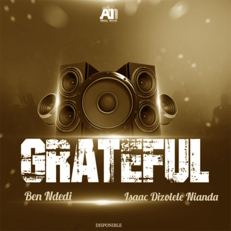 Grateful ft. Isaac Nianda