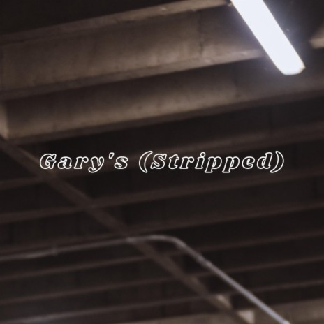 Gary's (Stripped)