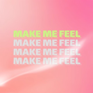 Make Me Feel