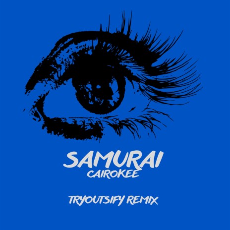 Samurai Cairokee (Tryoutsify Remix) ft. Tryoutsify | Boomplay Music