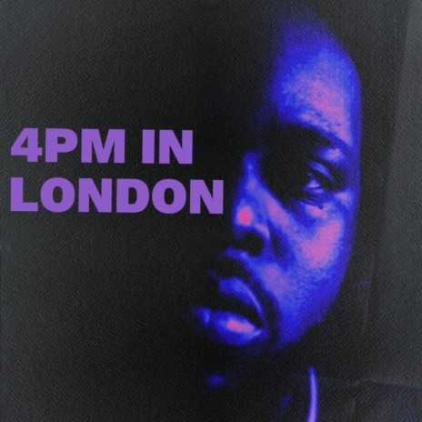 4pm in london | Boomplay Music