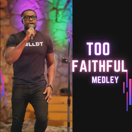 Too Faithful Medley (Live) | Boomplay Music