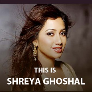 This is Shreya Ghoshal