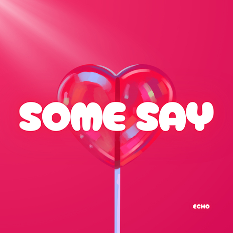 Some Say | Boomplay Music