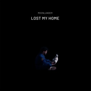 LOST MY HOME