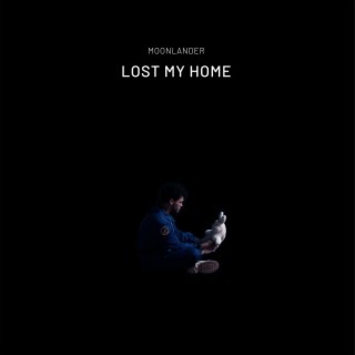 LOST MY HOME lyrics | Boomplay Music