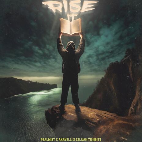 Rise It ft. Akavelli & Zelijah Tishbite | Boomplay Music