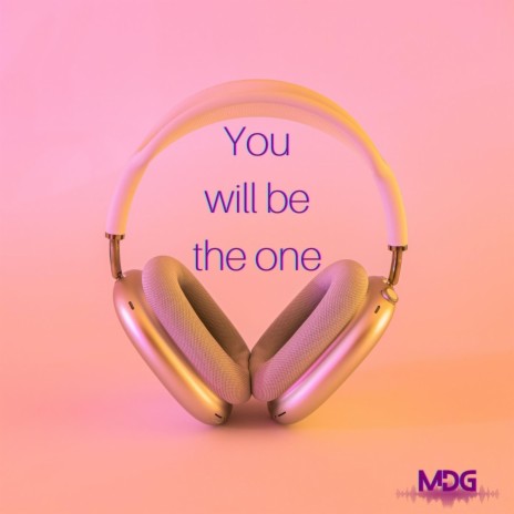 You will be the one | Boomplay Music